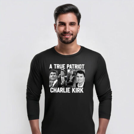 A True Patriot Charlie Kirk Long Sleeve Shirt