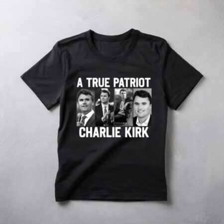 A True Patriot Charlie Kirk Shirt – Memorial Tribute Graphic Tee