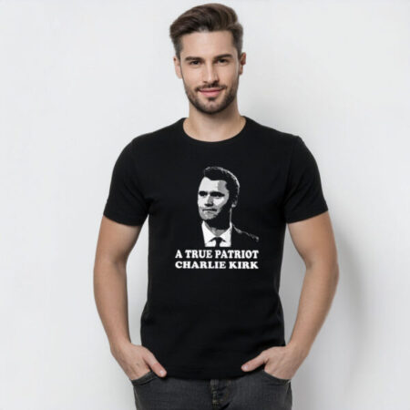A True Patriot Charlie Kirk T-Shirt