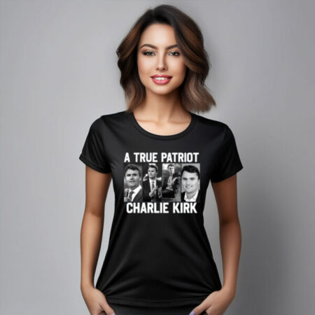 A True Patriot Charlie Kirk Women’s Shirt