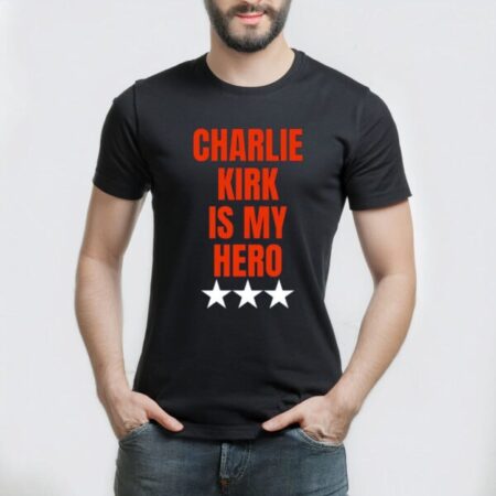 Charlie Kirk Is My Hero Shirt – Bold Patriotic Statement Tee