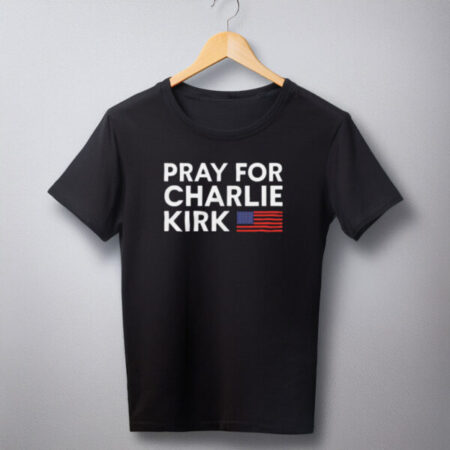 Pray For Charlie Kirk Shirt