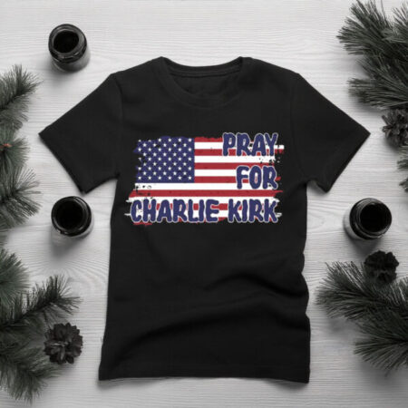 Pray for Charlie Kirk American Flag Tribute Shirt