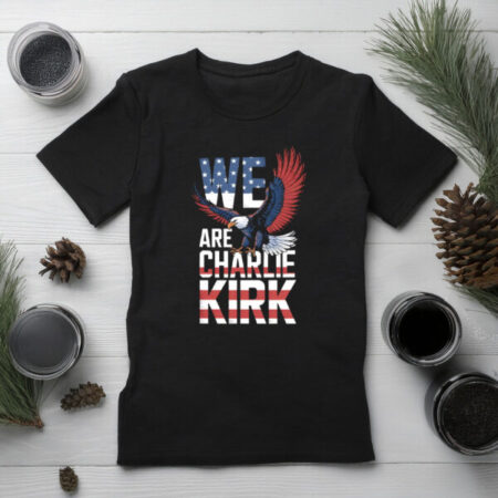 We Are Charlie Kirk Shirt – Patriotic Eagle American Flag Tribute Tee